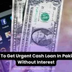 How To Get Urgent Cash Loan In Pakistan Without Interest 2026 3 How-To-Get-Urgent-Cash-Loan-In-Pakistan